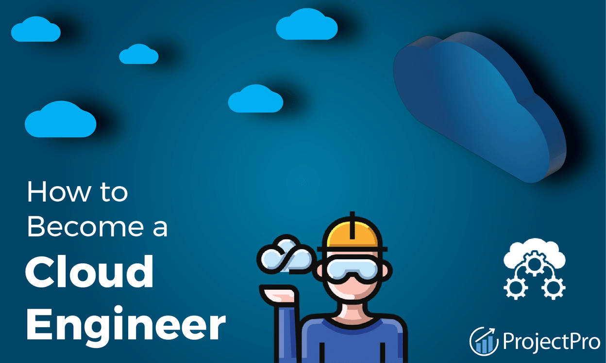 A Step-by-Step Guide on How to Become a Cloud Engineer