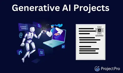 35+ Best Generative AI Projects for Practice