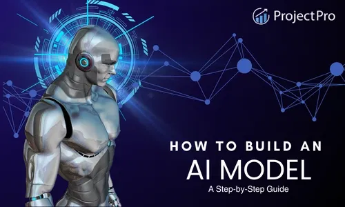How to Build an AI Model from Scratch?
