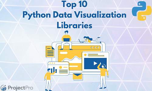 10 Python Data Visualization Libraries to Win Over Your Insights 10 Python Data Visualization Libraries to Win Over Your Insights